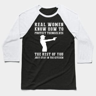 Empowerment and Kitchen Humor! Real Women Know How to Protect Themselves Tee - Embrace Strength with this Hilarious T-Shirt Hoodie! Baseball T-Shirt